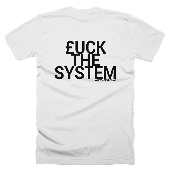 £UCK THE SYSTEM T-Shirt